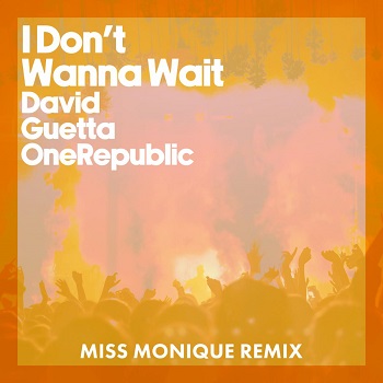 'I Don’t Wanna Wait' Miss Monique remix
